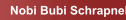 Nobi Bubi Schrapnell